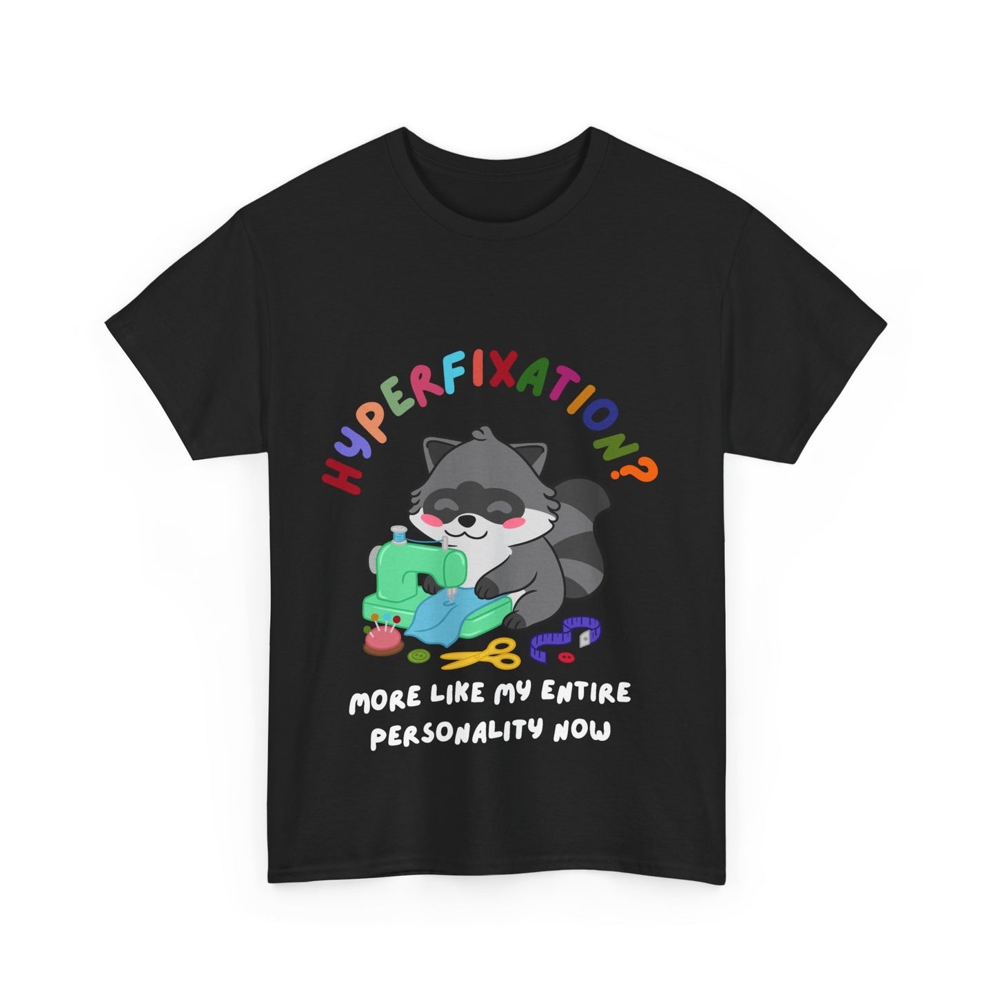 Hyperfixation Sewing Raccoon T-Shirt - Multiple Colours
