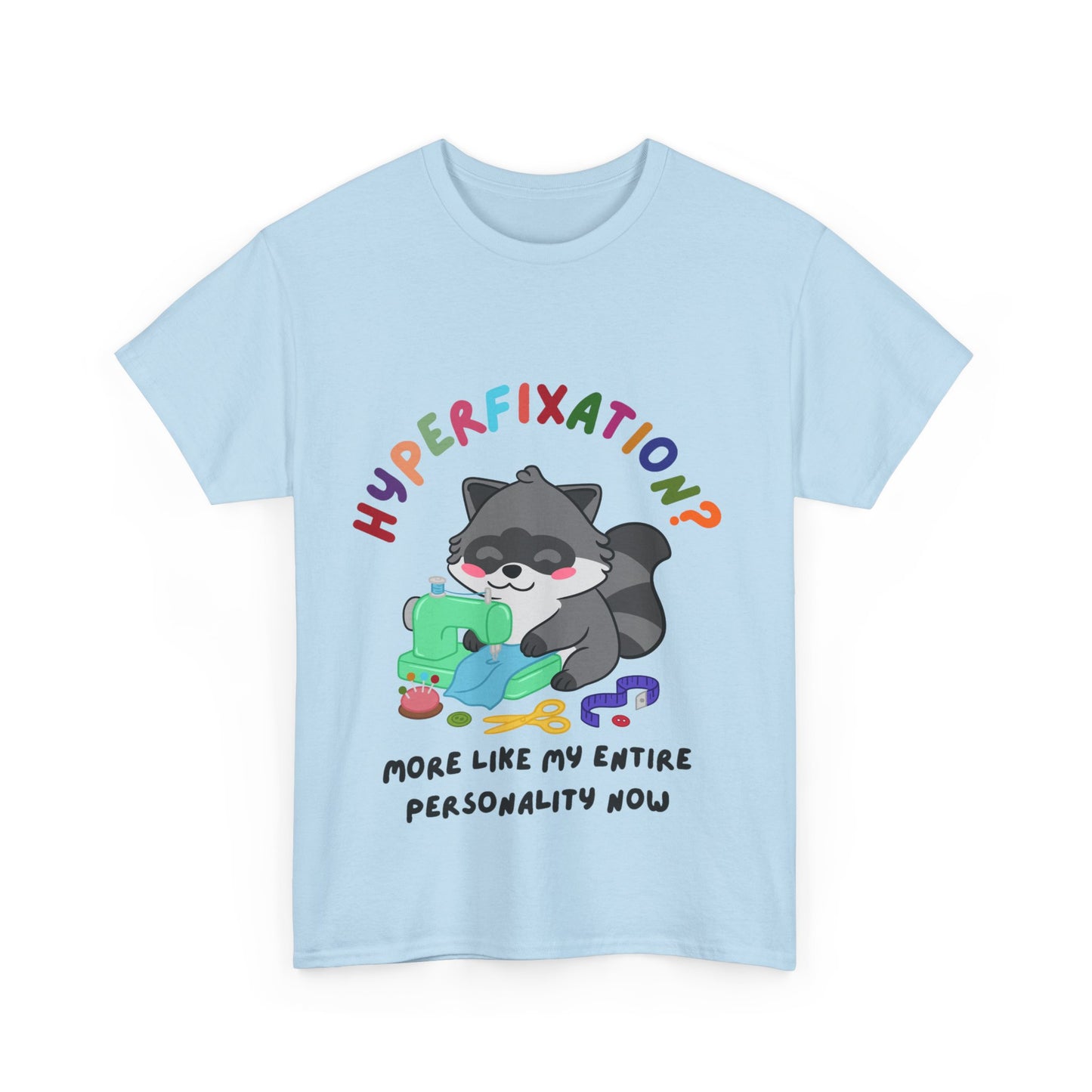Hyperfixation Sewing Raccoon T-Shirt - Multiple Colours