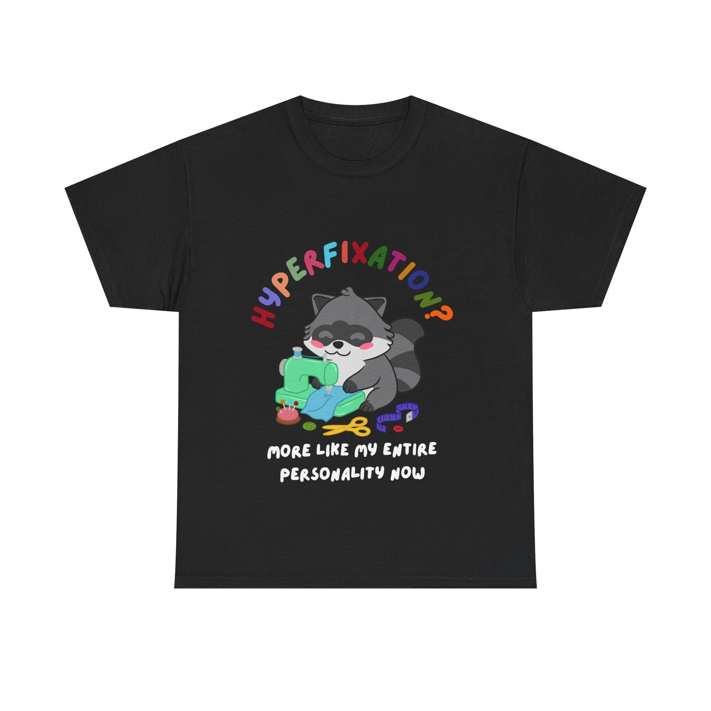 Hyperfixation Sewing Raccoon T-Shirt - Multiple Colours