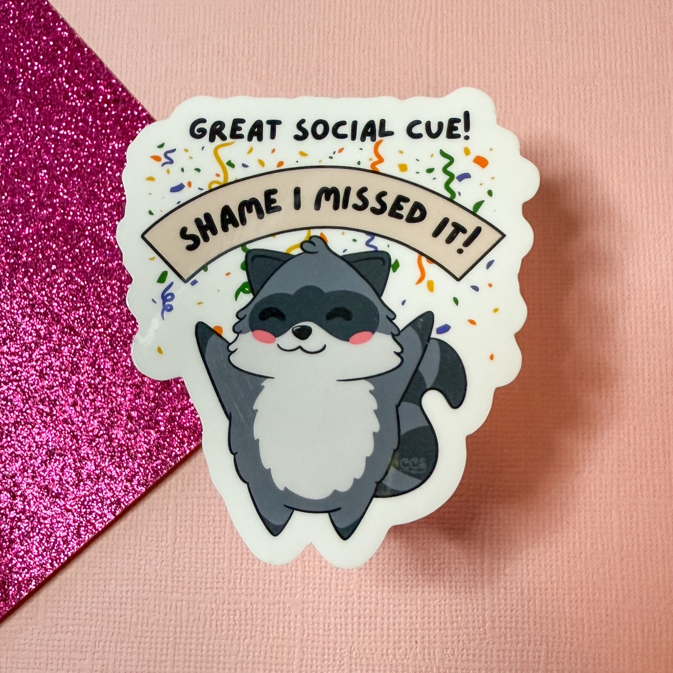 Great Social Cue! Shame I Missed It – Neurodivergent Raccoon Sticker