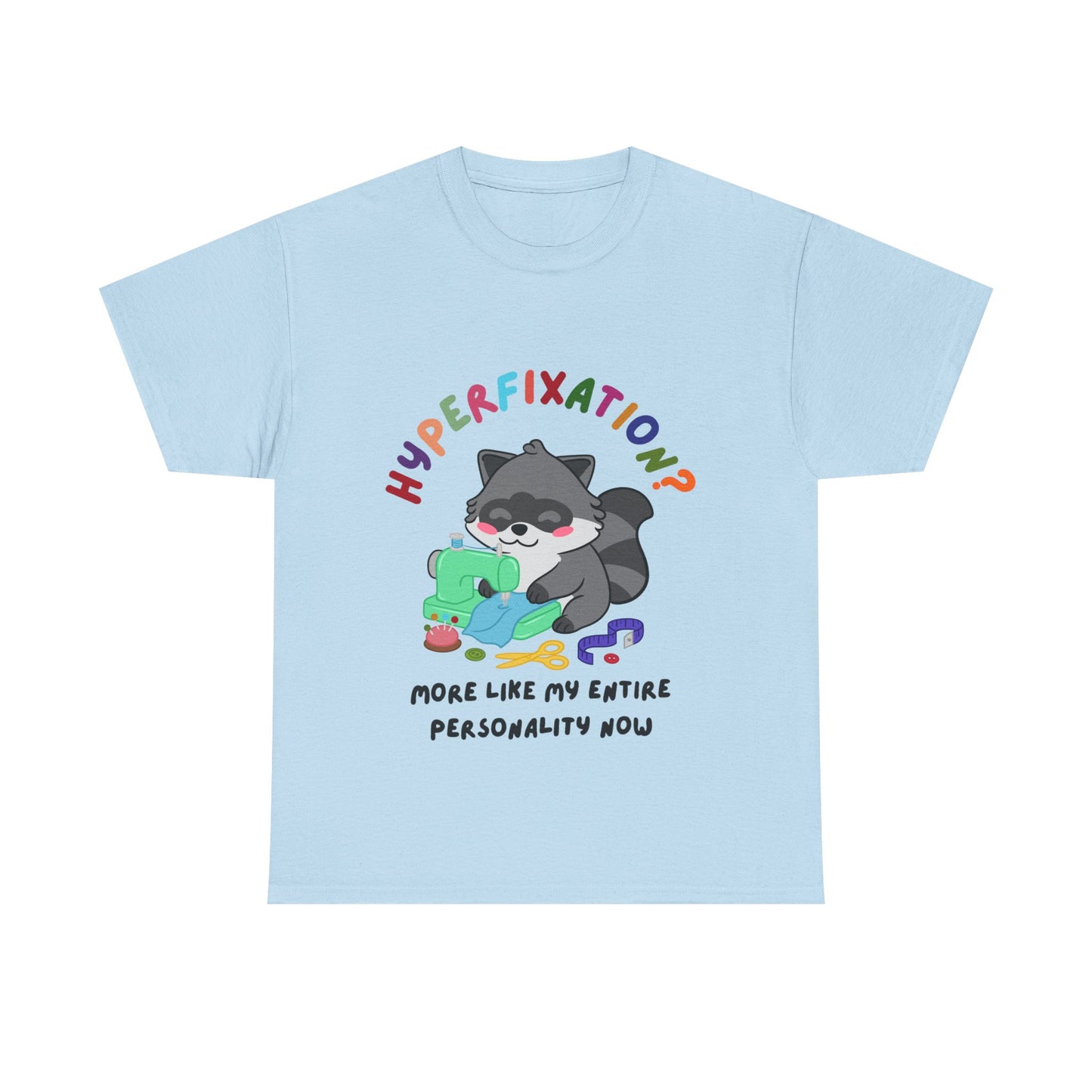 Hyperfixation Sewing Raccoon T-Shirt - Multiple Colours