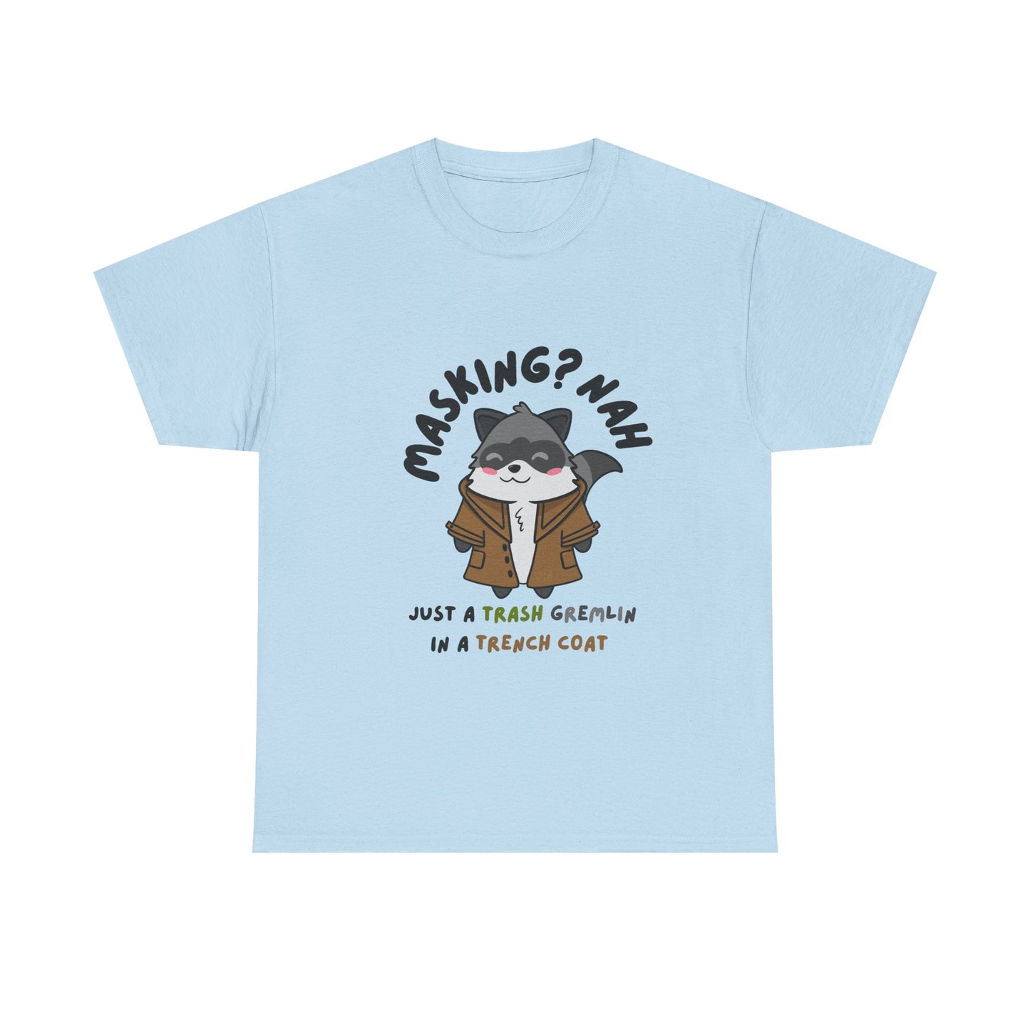 Trash Gremlin Raccoon T-Shirt β No Masking Required! - Multiple Colours