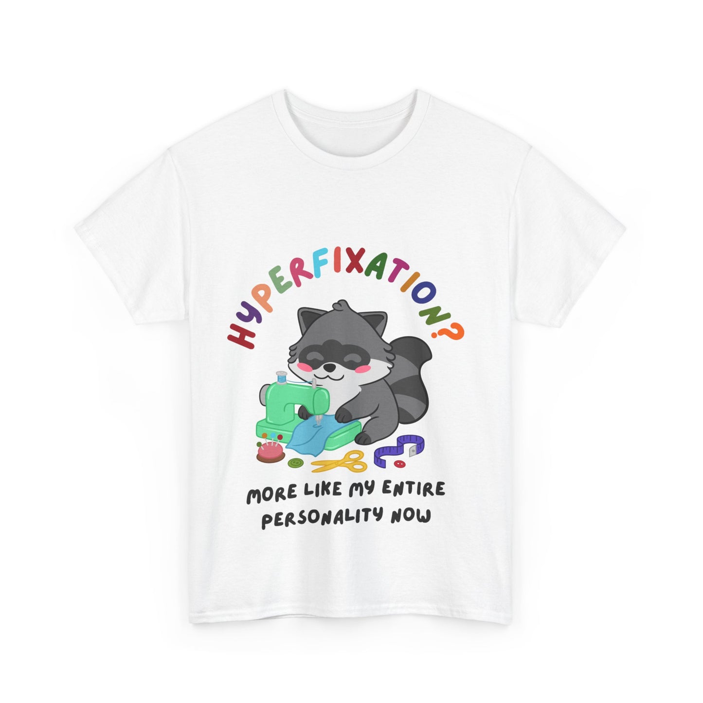 Hyperfixation Sewing Raccoon T-Shirt - Multiple Colours