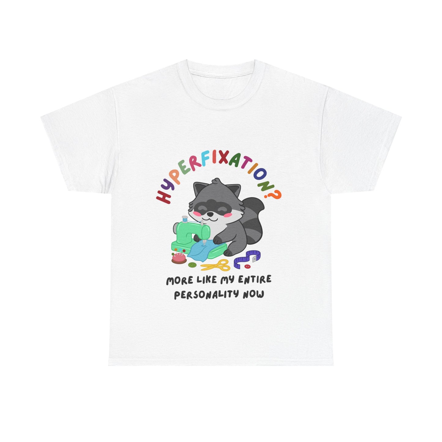 Hyperfixation Sewing Raccoon T-Shirt - Multiple Colours