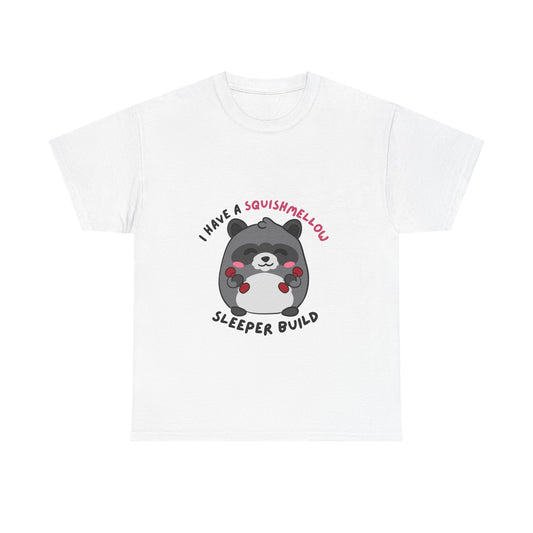 I have a Squishmellow Sleeper Build Chunky Raccoon Tshirt- Multiple Colours