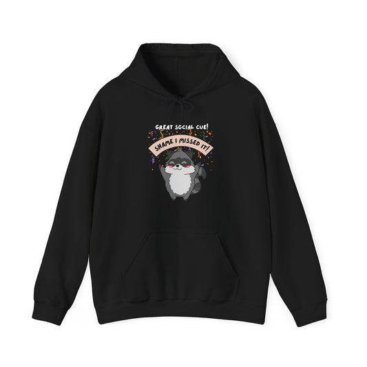 Great Social Cue! Shame I Missed It - Neurodivergent Raccoon Hoodie - Multiple Colours!