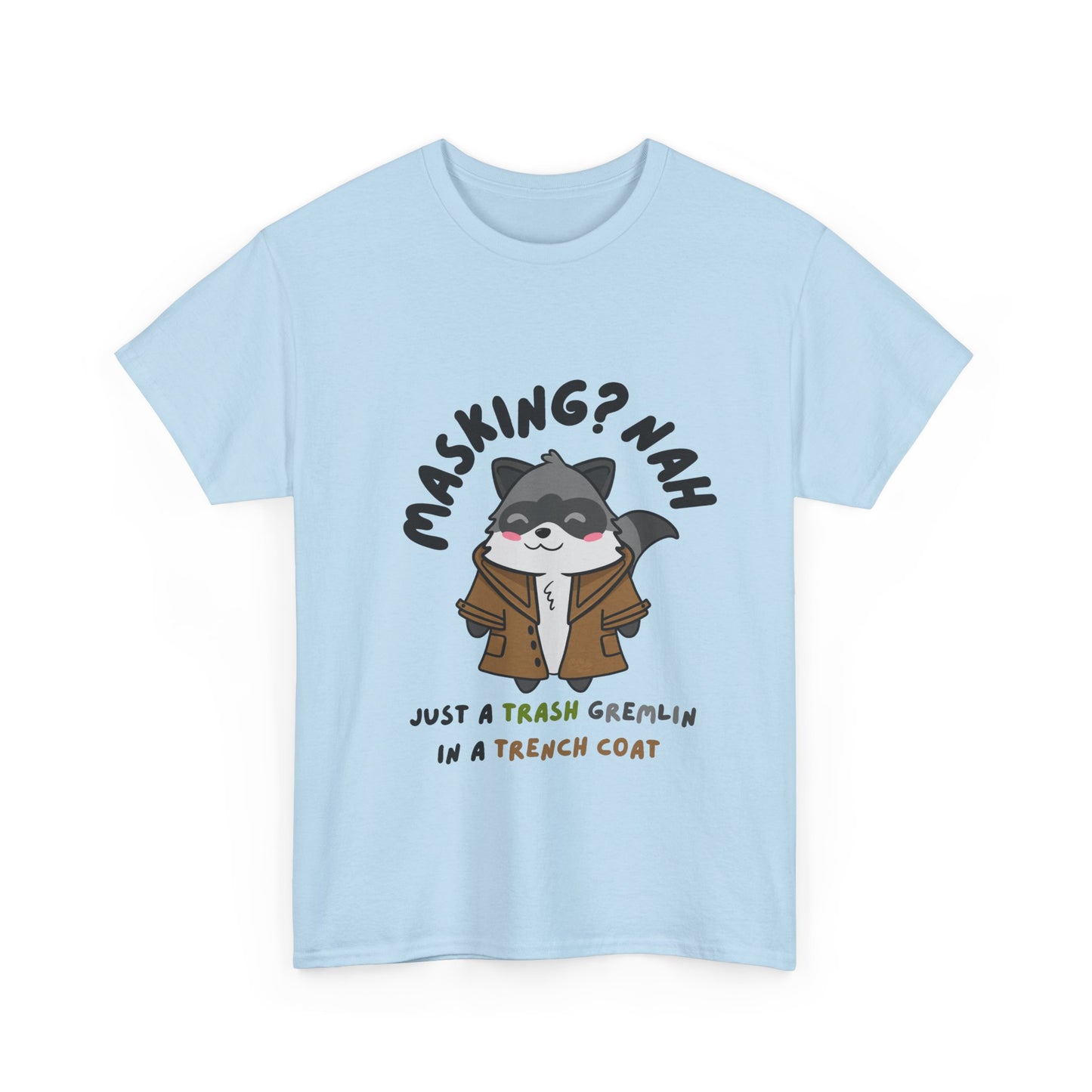 Trash Gremlin Raccoon T-Shirt – No Masking Required! - Multiple Colours