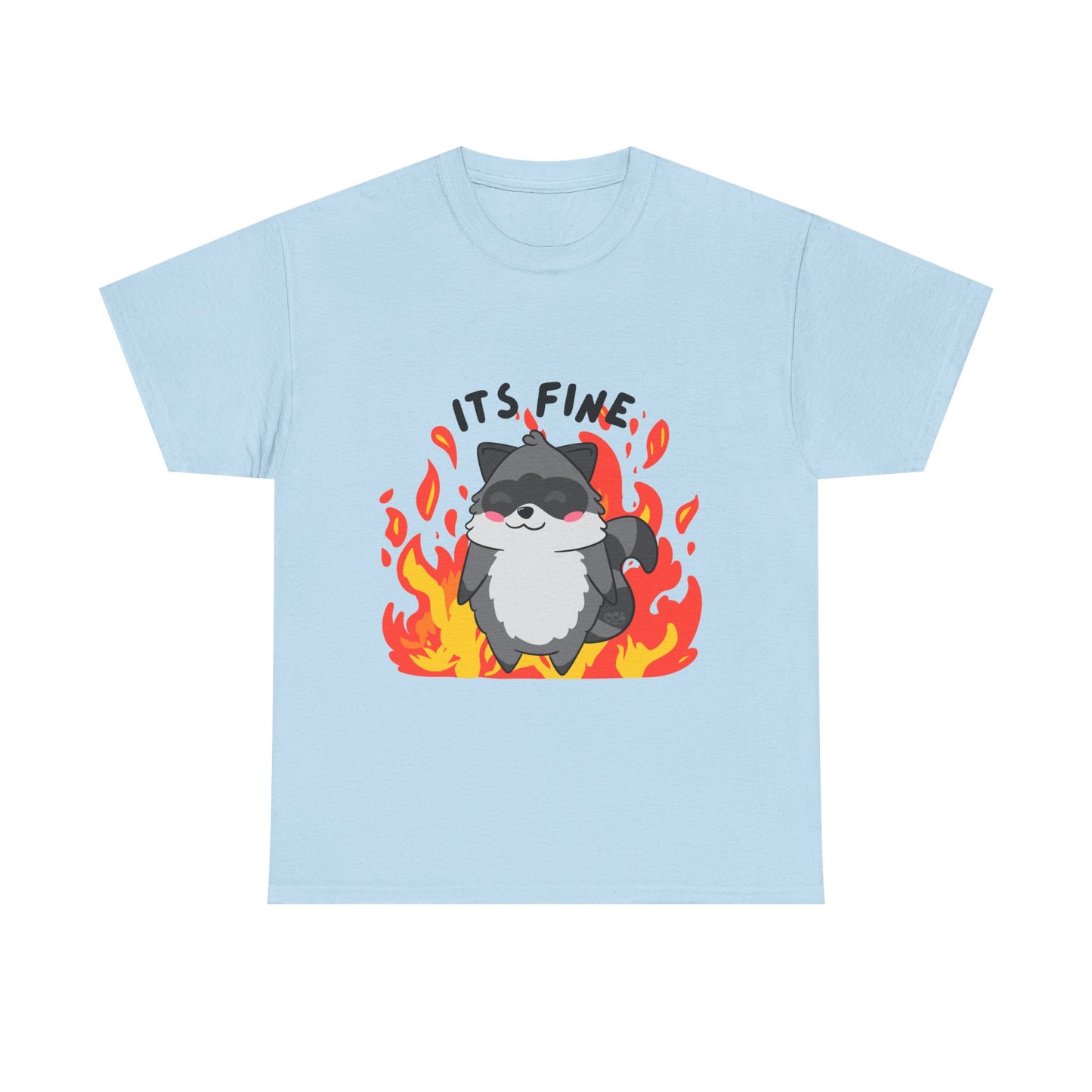 Its fine - everythings on fire Raccoon T-Shirt - Multiple Colours