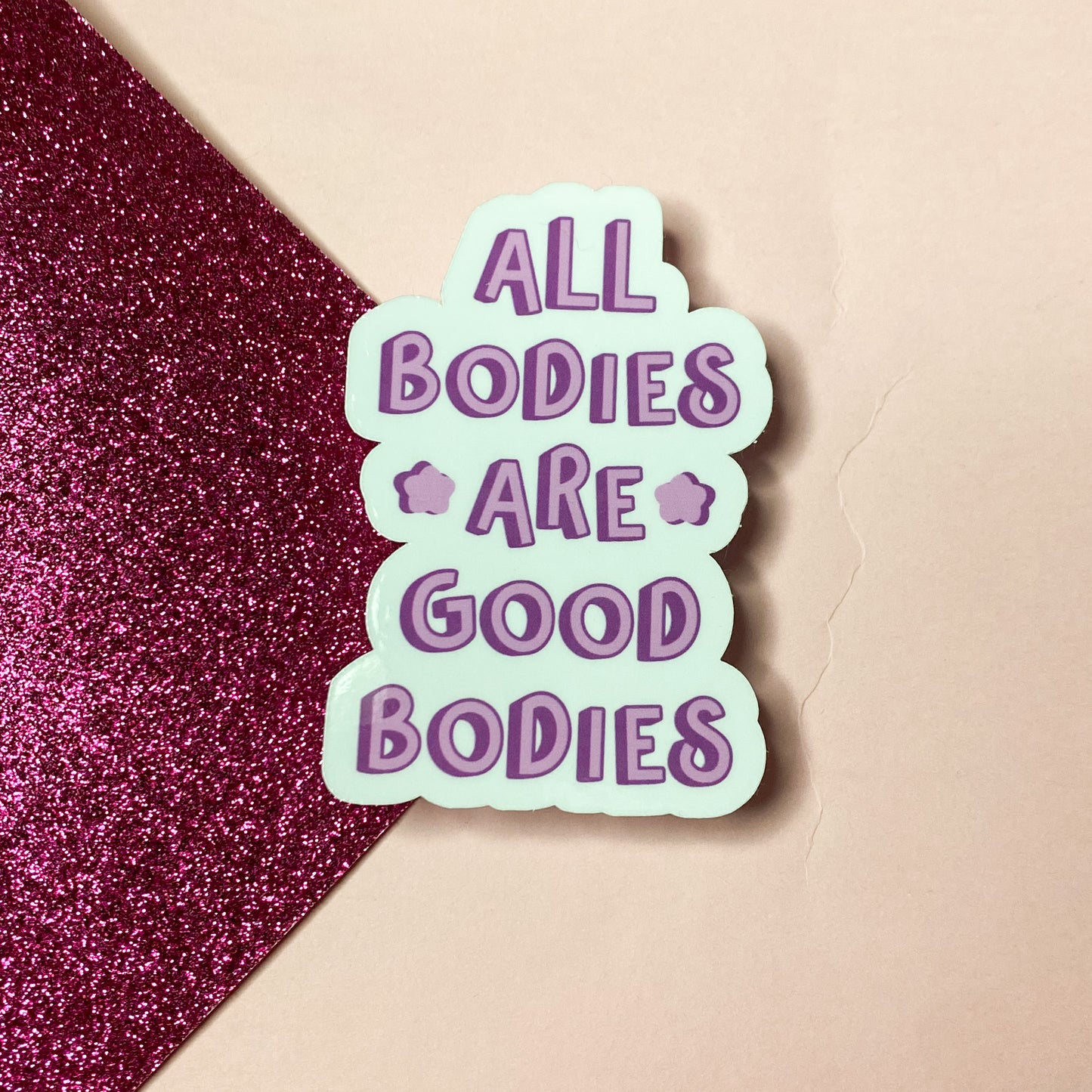 All Bodies are Good Bodies Sticker | Bullet Journal, Scrapbook Sticker, Planner Stickers