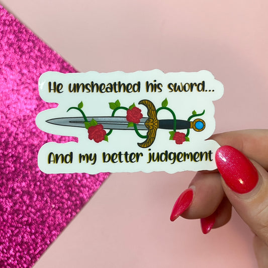 He Unsheathed His Sword… And My Better Judgement Sticker | Bullet Journal, Scrapbook Sticker, Planner Stickers