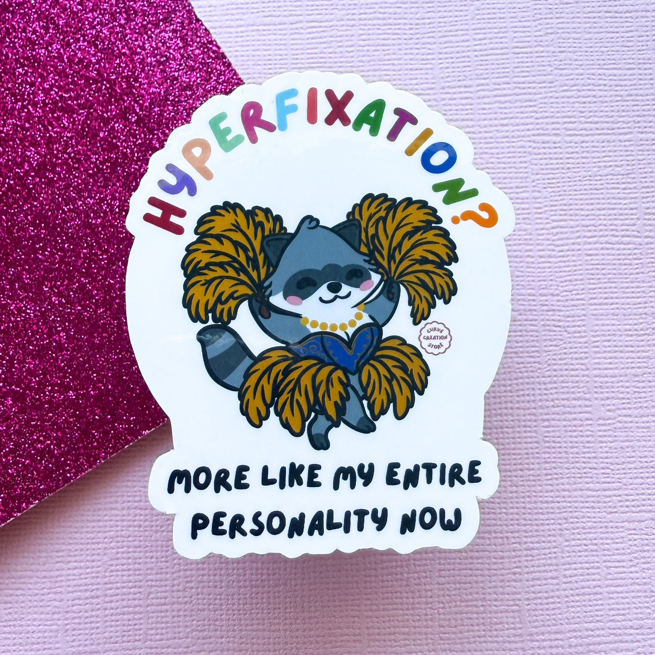 Burlesque Dancer Hyper fixation Neurodivergent Raccoon Sticker