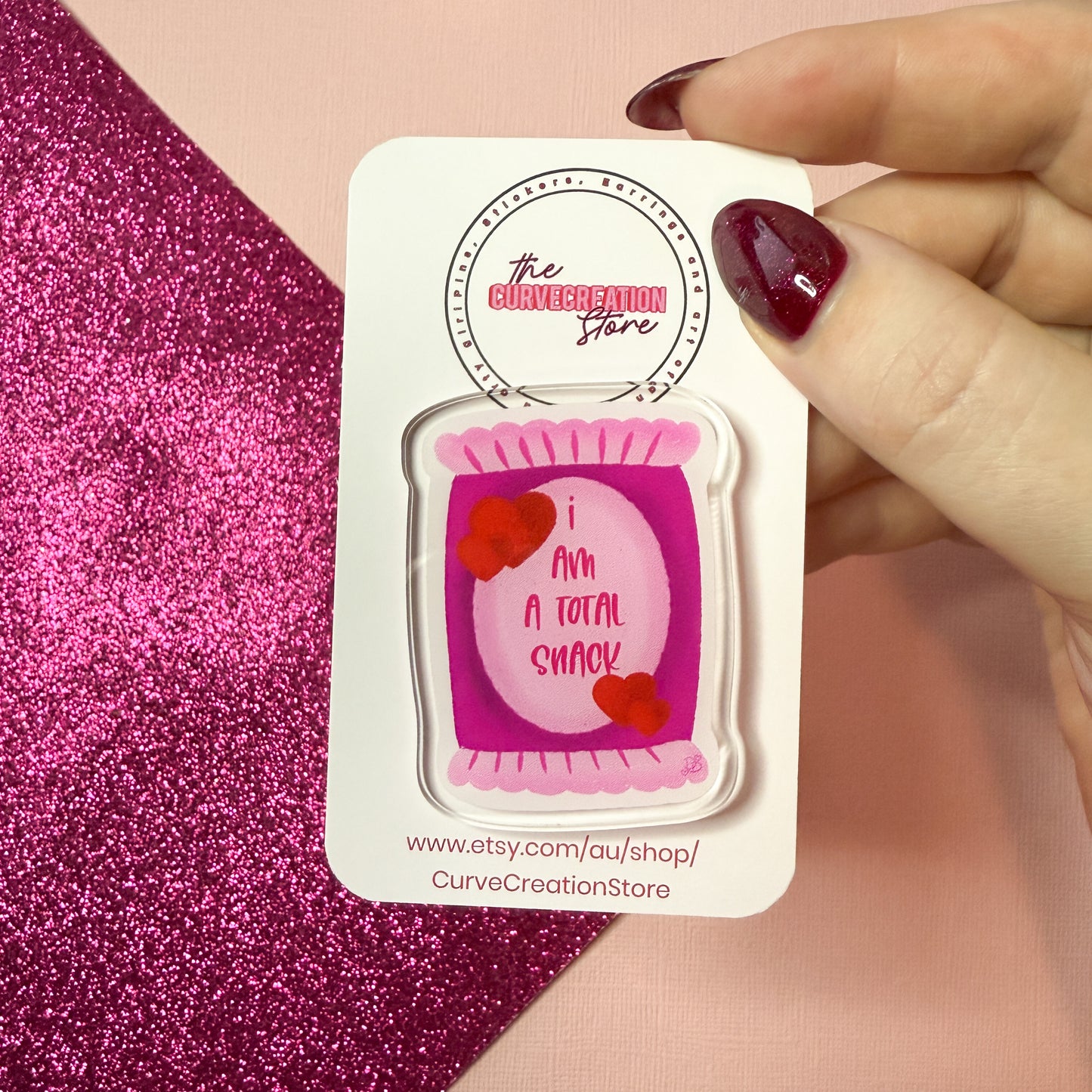 I Am A Total Snack V2 Body Positive Acrylic Pin
