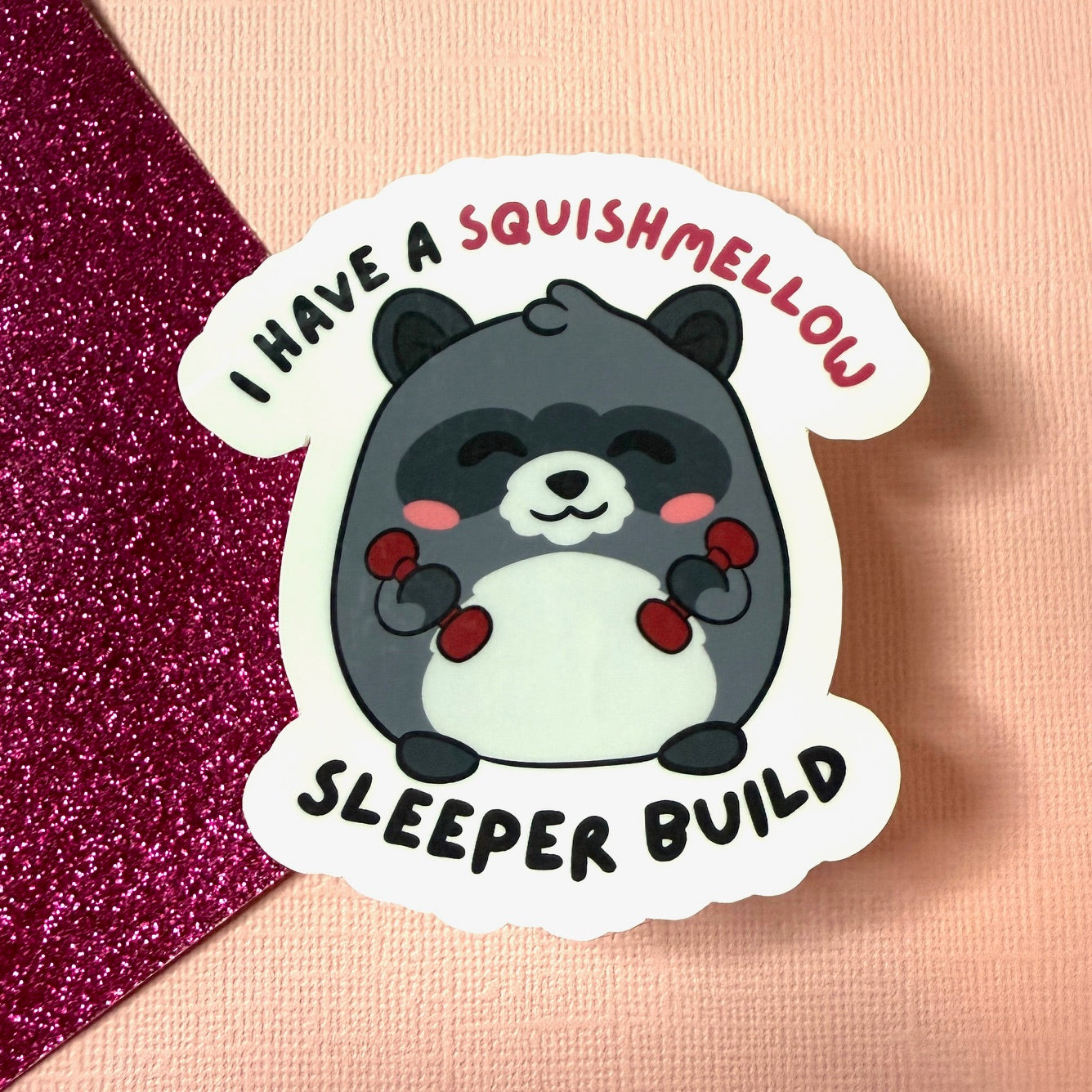 I have a squishmellow sleeper build chunky raccoon Sticker