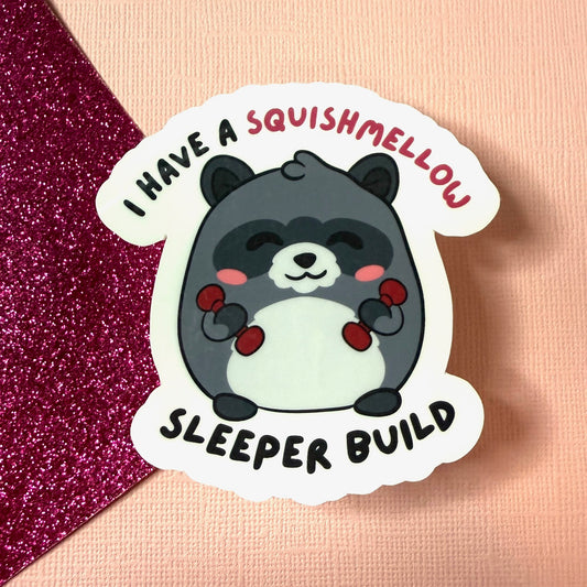 I have a squishmellow sleeper build chunky raccoon Sticker