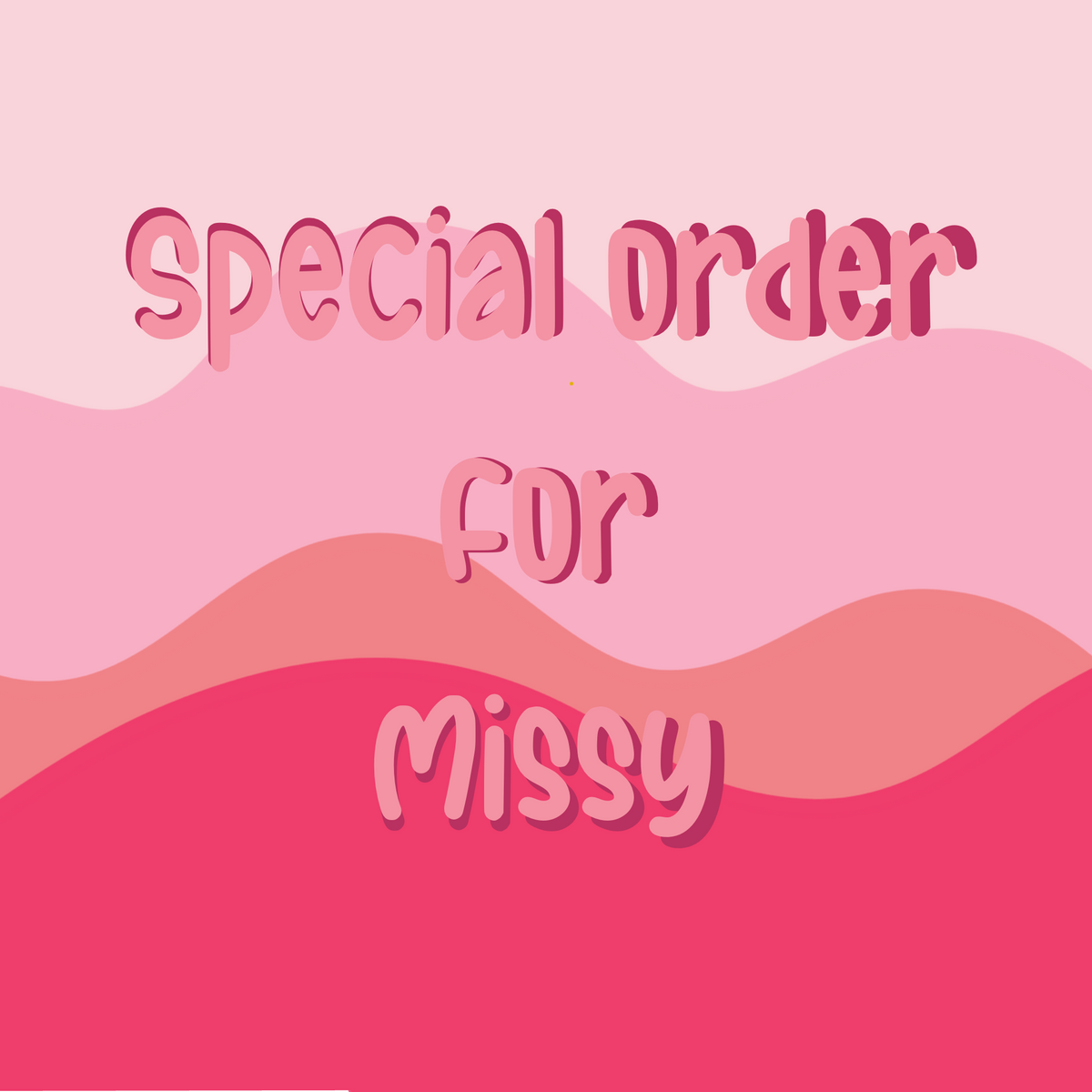Custom order for Missy
