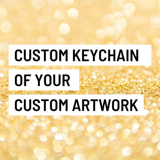 Custom Keychain of your Artwork