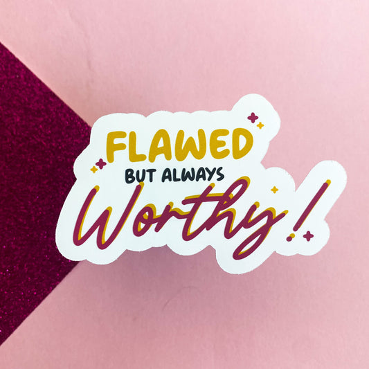 Flawed but Always Worthy Sticker Statement Sticker | Bullet Journal, Scrapbook Sticker, Planner Stickers, Positive Quotes