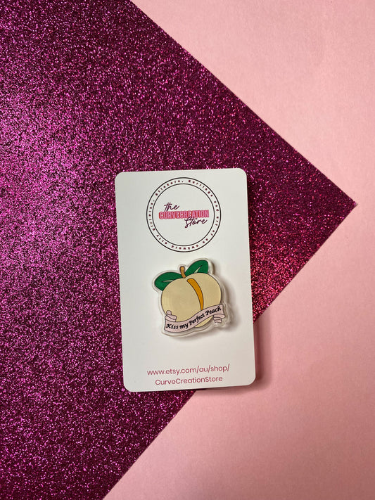 Kiss My Perfect Peach Body Positive Acrylic Pin